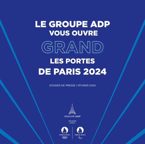 Dossier de presse : Le Groupe ADP vous ouvre grand les portes de Paris 2024